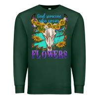 Sports Green find someone who grows flowers Premium Sweatshirt - texasbilliewilder