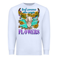 White find someone who grows flowers Premium Sweatshirt - texasbilliewilder