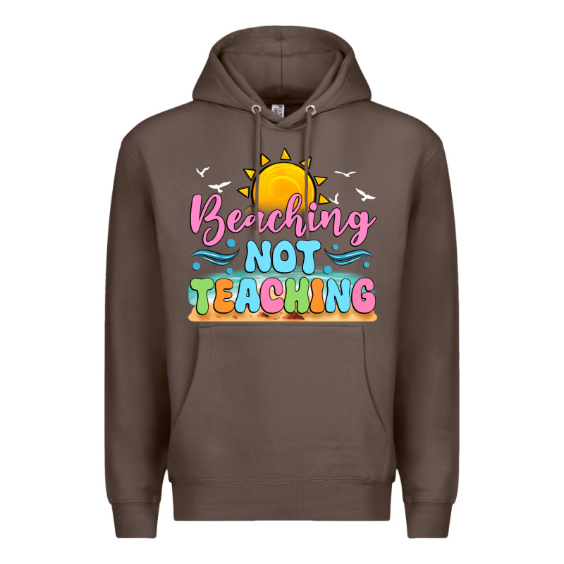 Beaching Not Teaching Premium Hoodie by JahusDesignShop | Teevron