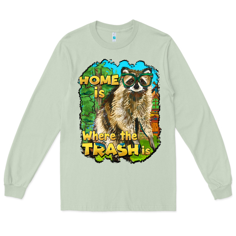 Raccoon Home Is Where The Trash Is Long Sleeve Tee by BarkalooDesign | Teevron