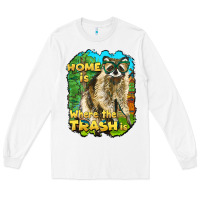 White raccoon home is where the trash is Long Sleeve Tee - BarkalooDesign