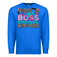 True Royal just a girl boss building her empire Premium Sweatshirt - texasbilliewilder