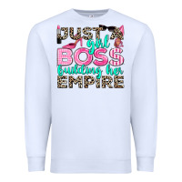 Just A Girl Boss Building Her Empire Premium Sweatshirt | Teevron