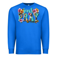 True Royal just pray Premium Sweatshirt - texasbilliewilder