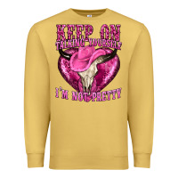 Antique Gold keep on talking yourself im not pretty western Premium Sweatshirt - texasbilliewilder