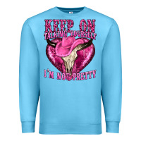 Ocean Blue keep on talking yourself im not pretty western Premium Sweatshirt - texasbilliewilder