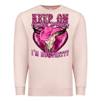 Pale Pink keep on talking yourself im not pretty western Premium Sweatshirt - texasbilliewilder