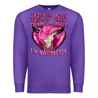 Purple keep on talking yourself im not pretty western Premium Sweatshirt - texasbilliewilder