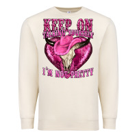 Sandshell keep on talking yourself im not pretty western Premium Sweatshirt - texasbilliewilder