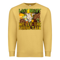 Antique Gold last night we let the liquor talk western Premium Sweatshirt - texasbilliewilder