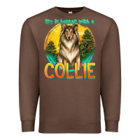 Chestnut life is better with a collie Premium Sweatshirt - texasbilliewilder
