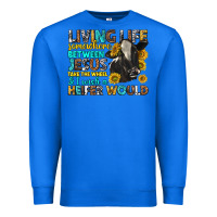True Royal living life somewhere between jesus Premium Sweatshirt - texasbilliewilder