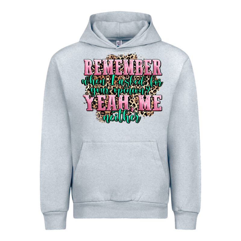 Remember When I Asked For Your Opinion Yeah Me Nei Urban Hoodie by AdoDesignShop | Teevron
