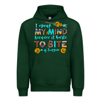Forest Green i speak my mind because it hurts to bite my tongue Urban Hoodie - AdoDesignShop