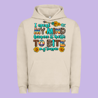I Speak My Mind Because It Hurts To Bite My Tongue Urban Hoodie Designed By Adodesignshop