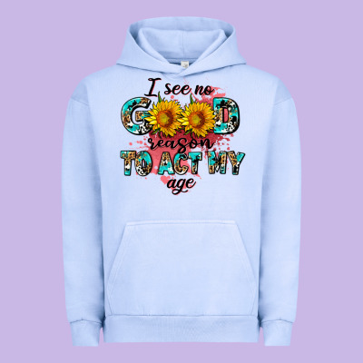 I See No Season To Act My Age Urban Hoodie Designed By Adodesignshop