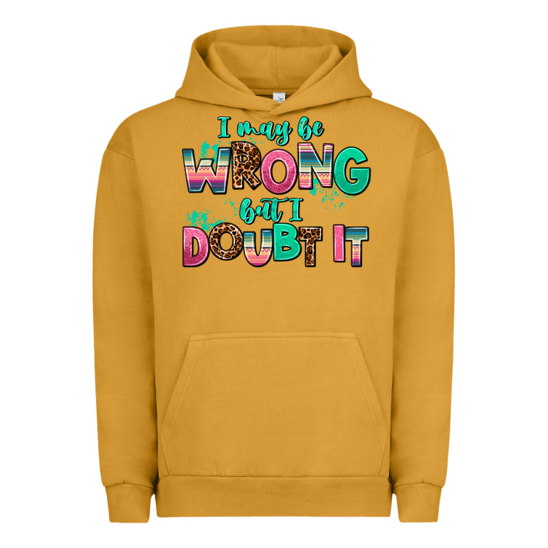 I May Be Wrong But Doubt It Urban Hoodie by AdoDesignShop | Teevron
