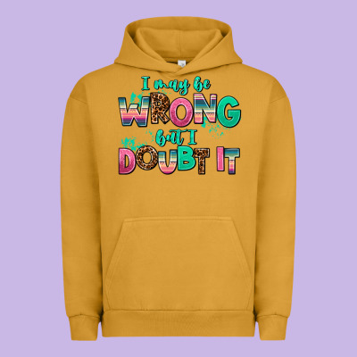 I May Be Wrong But Doubt It Urban Hoodie Designed By Adodesignshop