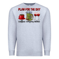 Heather Grey Plan for the day coffee camping wine Premium Sweatshirt - texasbilliewilder