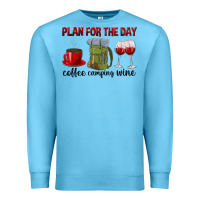 Ocean Blue Plan for the day coffee camping wine Premium Sweatshirt - texasbilliewilder
