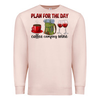 Pale Pink Plan for the day coffee camping wine Premium Sweatshirt - texasbilliewilder