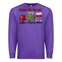 Purple Plan for the day coffee camping wine Premium Sweatshirt - texasbilliewilder