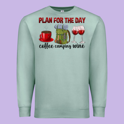 Plan For The Day Coffee Camping Wine Premium Sweatshirt Designed By Texasbilliewilder