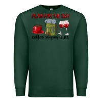 Sports Green Plan for the day coffee camping wine Premium Sweatshirt - texasbilliewilder