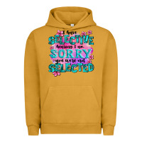 Pigment Peanut Butter ı have selective hearing ı am sorry you were not Urban Hoodie - AdoDesignShop