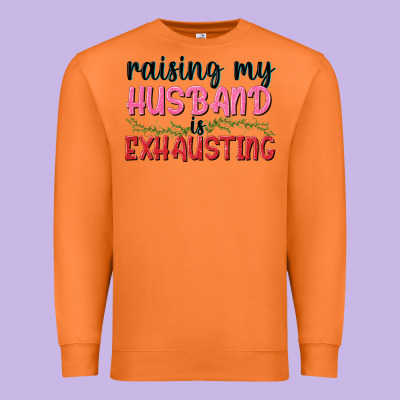 Raising My Husband Is Exhausting Premium Sweatshirt Designed By Texasbilliewilder