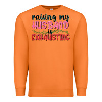 Carrot Raising my husband is exhausting Premium Sweatshirt - texasbilliewilder