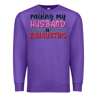 Purple Raising my husband is exhausting Premium Sweatshirt - texasbilliewilder