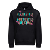 Black yet despite the look on my face you are still talk Urban Hoodie - AdoDesignShop