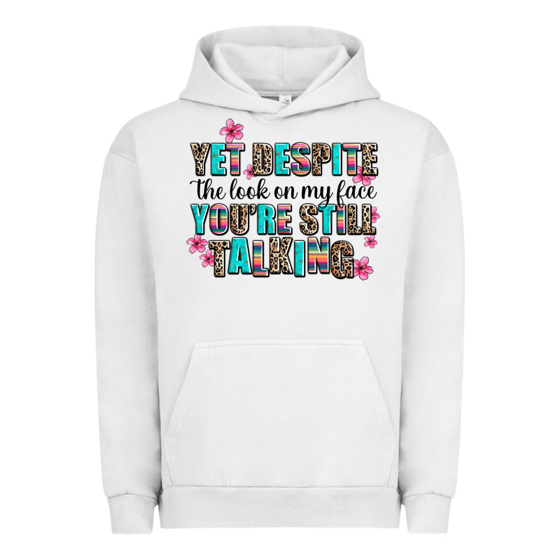 Yet Despite The Look On My Face You Are Still Talk Urban Hoodie by AdoDesignShop | Teevron