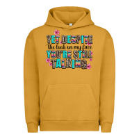 Pigment Peanut Butter yet despite the look on my face you are still talk Urban Hoodie - AdoDesignShop