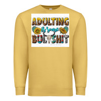 Antique Gold adulting is some bullshit Premium Sweatshirt - texasbilliewilder