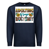 Navy adulting is some bullshit Premium Sweatshirt - texasbilliewilder
