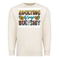 Sandshell adulting is some bullshit Premium Sweatshirt - texasbilliewilder