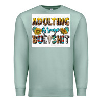 Seafoam adulting is some bullshit Premium Sweatshirt - texasbilliewilder