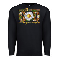 Black With God all things are possible with daisy Premium Sweatshirt - texasbilliewilder