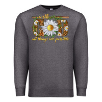 Charcoal Heather With God all things are possible with daisy Premium Sweatshirt - texasbilliewilder