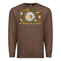 Chestnut With God all things are possible with daisy Premium Sweatshirt - texasbilliewilder