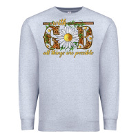 Heather Grey With God all things are possible with daisy Premium Sweatshirt - texasbilliewilder