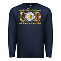 Navy With God all things are possible with daisy Premium Sweatshirt - texasbilliewilder