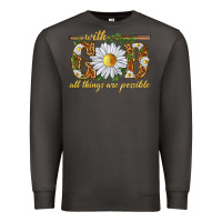 Smoke With God all things are possible with daisy Premium Sweatshirt - texasbilliewilder