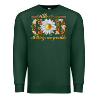 Sports Green With God all things are possible with daisy Premium Sweatshirt - texasbilliewilder