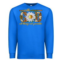True Royal With God all things are possible with daisy Premium Sweatshirt - texasbilliewilder