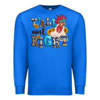 True Royal Y'all ain't right crazy Premium Sweatshirt - texasbilliewilder