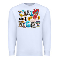 White Y'all ain't right crazy Premium Sweatshirt - texasbilliewilder