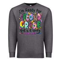 Charcoal Heather I'm ready for second grade but is it ready for me Premium Sweatshirt - RanaPortraitStore